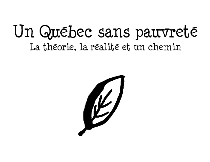Présentation Powerpoint:«Un Québec sans pauvreté : la théorie, la réalité et un chemin»
