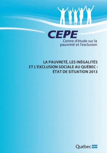 La pauvreté, les inégalités et l’exclusion sociale au Québec: État de situation 2013