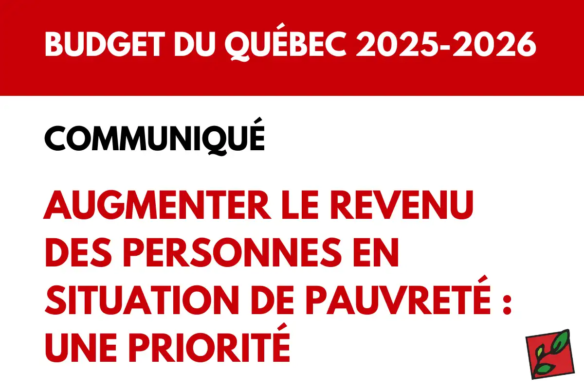 Budget du Québec 2025-2026 : Augmenter le revenu des personnes en situation de pauvreté : une priorité